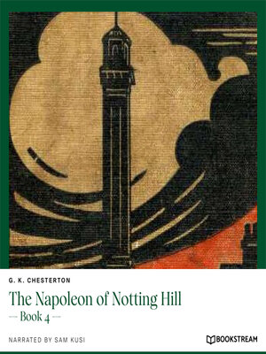 cover image of The Napoleon of Notting Hill--Book 4 (Unabridged)